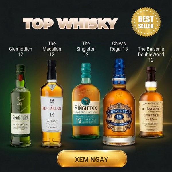 Top rượu whisky bán chạy chính hãng được ưa chuộng nhất Vua Rượu Ngoại
